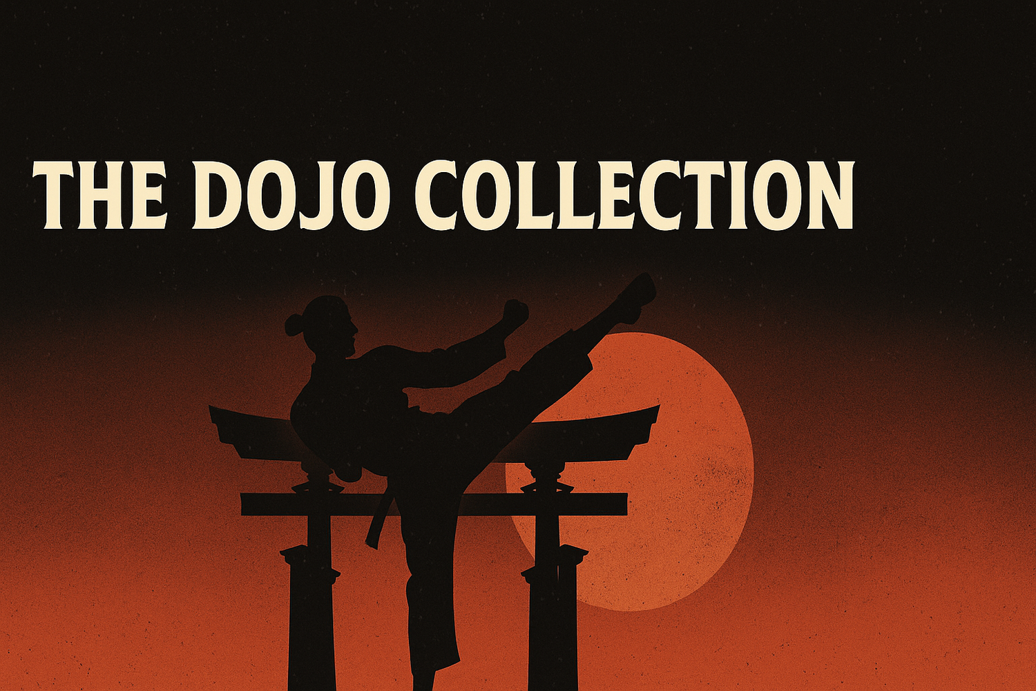 The Dojo Collection